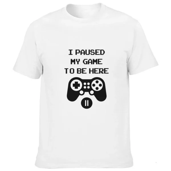 I Paused My Game To Be Here T Shirt Funny Video Gamer Humor Joke for Men T-shirts Graphic Novelty Sarcastic Funny T Shirts - Image 5